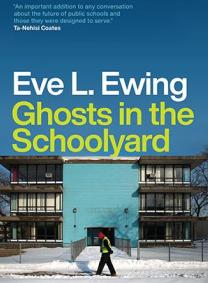 Ghost in the Schoolyard: Racism and School Closings on Chicago's South Side